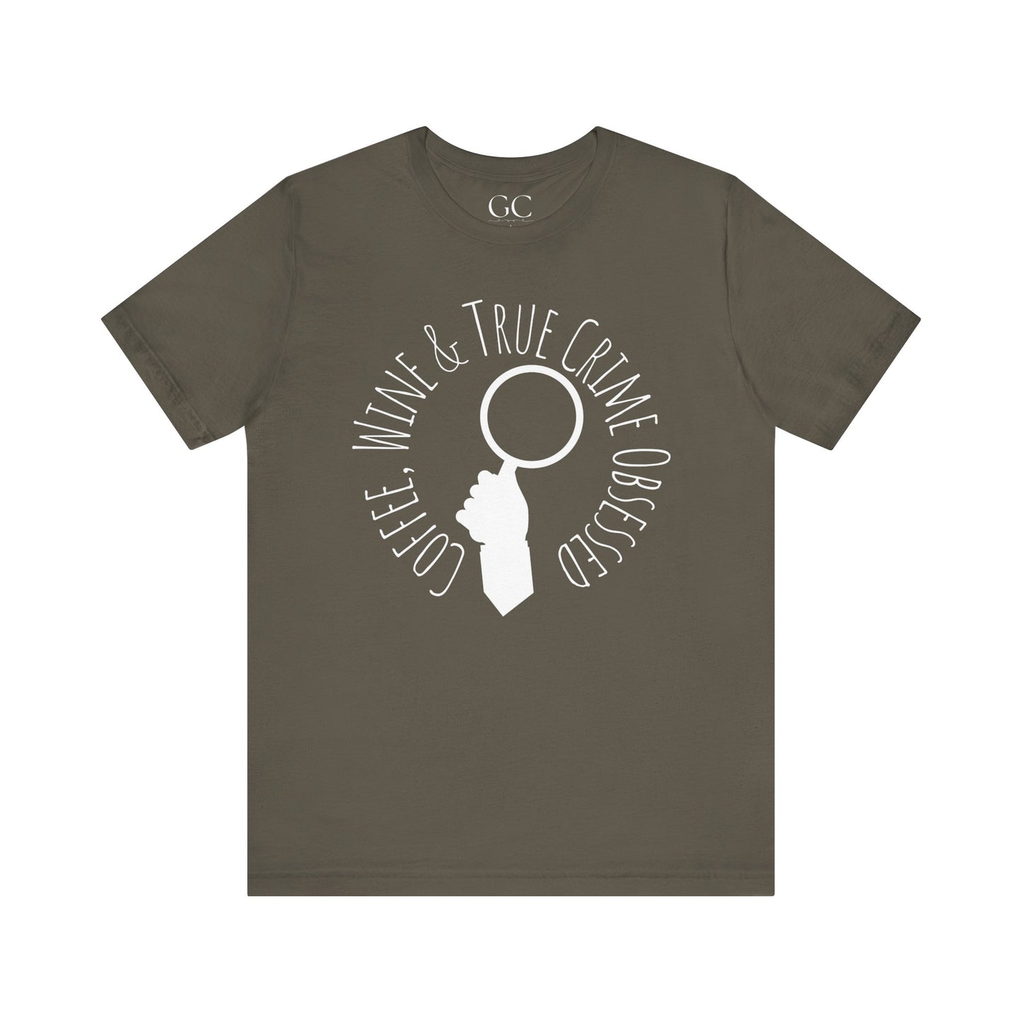 Coffee, Wine & True Crime Obsessed T-Shirt | Cozy Tee for Crime Doc Fans