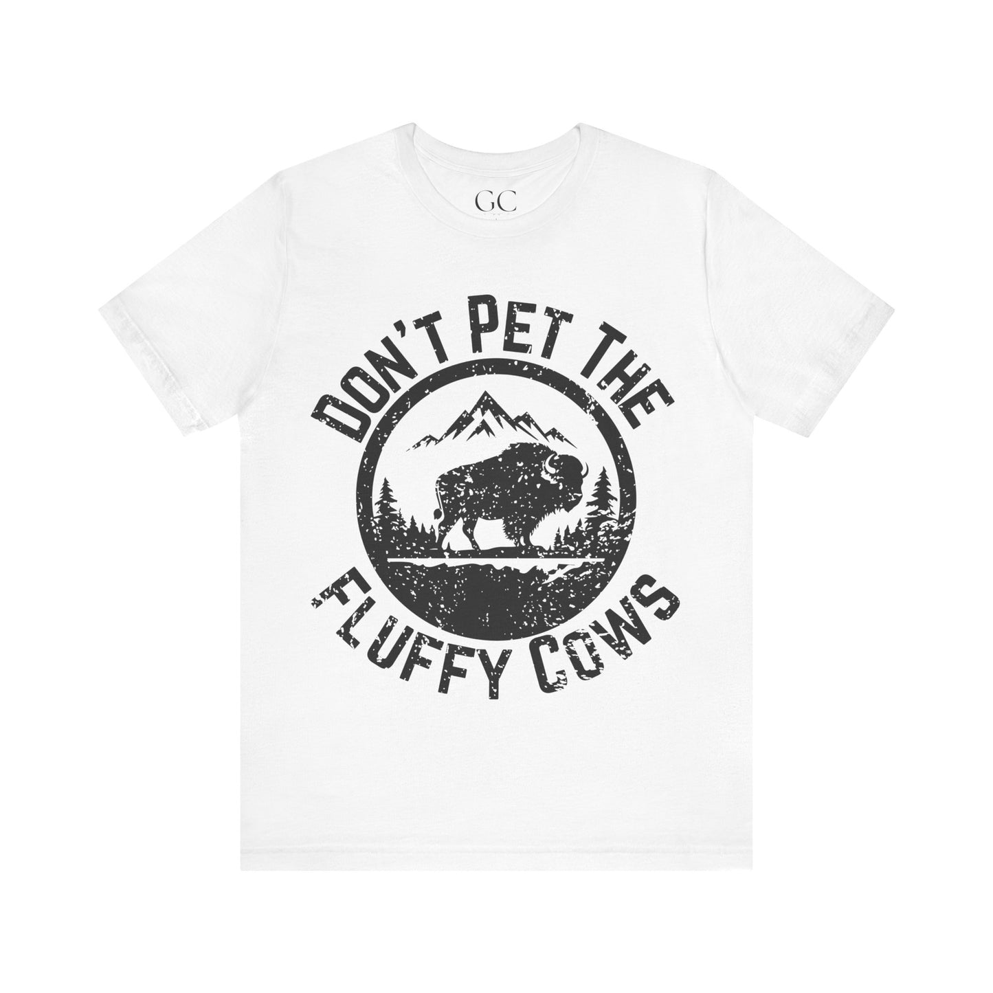 Don’t Pet the Fluffy Cows T-Shirt | Funny National Park Wildlife Tee