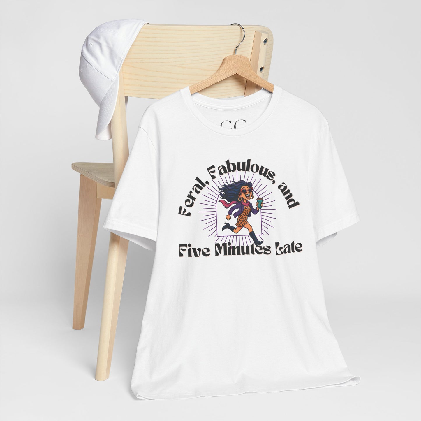 Feral, Fabulous, and Five Minutes Late T-Shirt | Funny Coffee Lover Tee | Stylish & Bold Gift