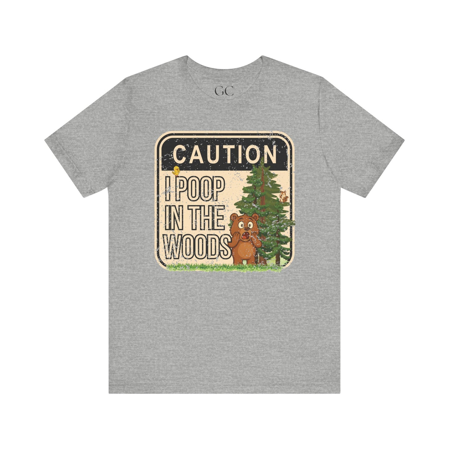 I Poop in the Woods T-Shirt | Funny Outdoor Tee for Nature Lovers