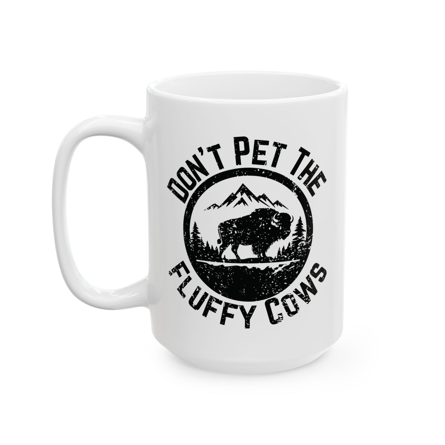 Don’t Pet the Fluffy Cows Mug | Funny Bison Coffee Cup | Wildlife Lover Gift