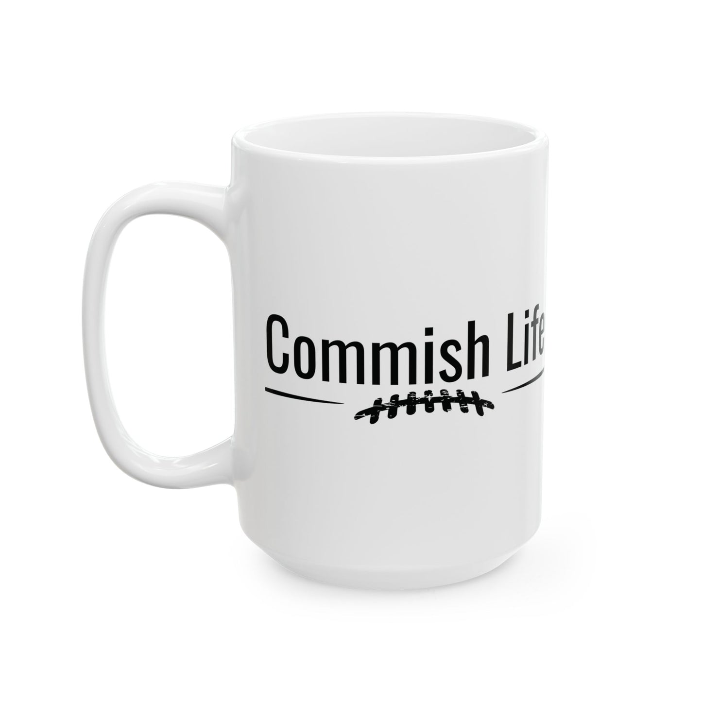 Commish Life Mug | Fantasy Football League Commissioner Coffee Cup