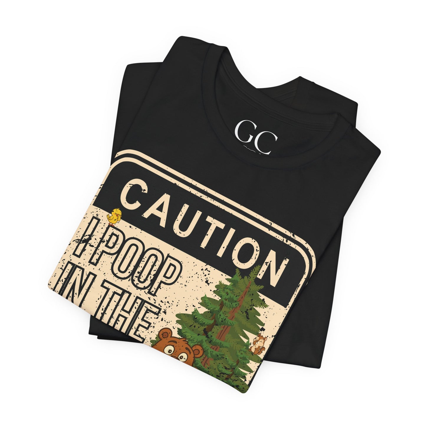 I Poop in the Woods T-Shirt | Funny Outdoor Tee for Nature Lovers