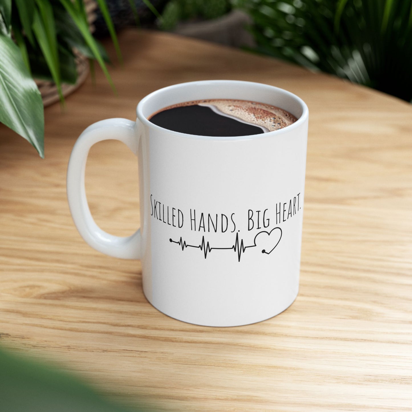 Skilled Hands. Big Heart. Mug | Medical Professional Coffee Cup | Gift for Healthcare Workers