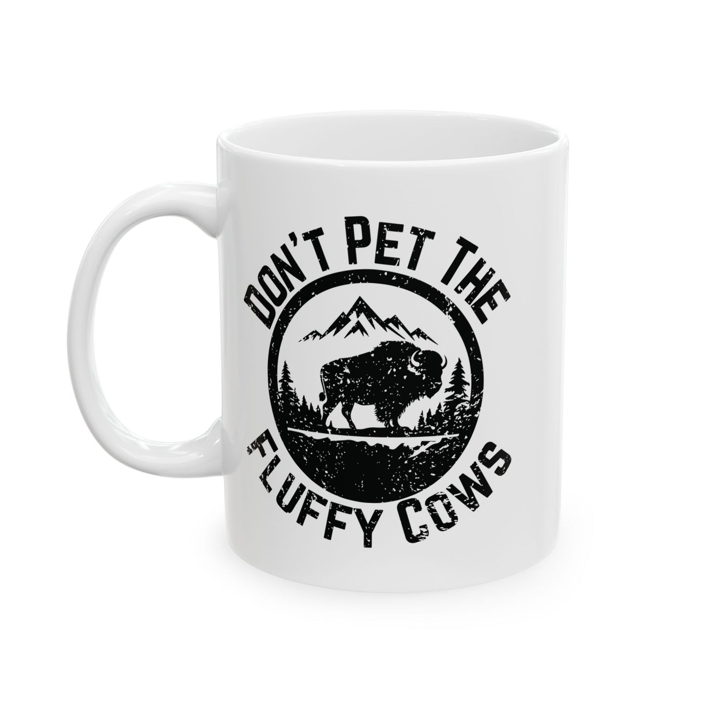 Don’t Pet the Fluffy Cows Mug | Funny Bison Coffee Cup | Wildlife Lover Gift