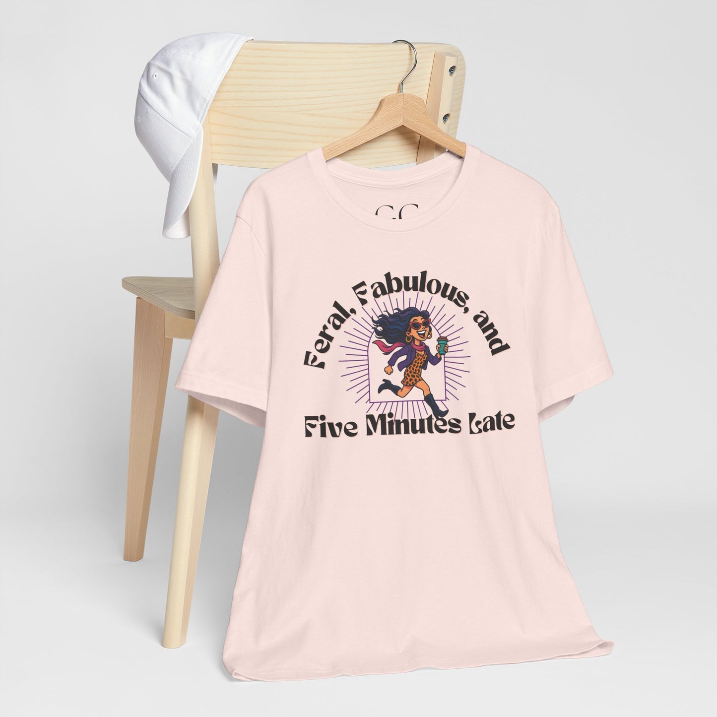 Feral, Fabulous, and Five Minutes Late T-Shirt | Funny Coffee Lover Tee | Stylish & Bold Gift
