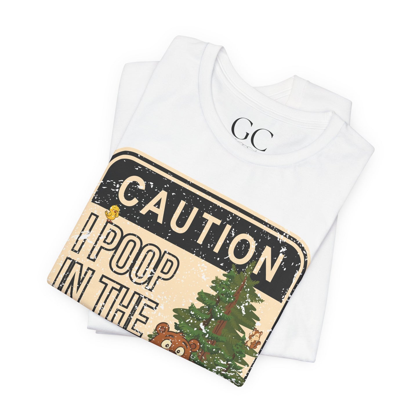 I Poop in the Woods T-Shirt | Funny Outdoor Tee for Nature Lovers