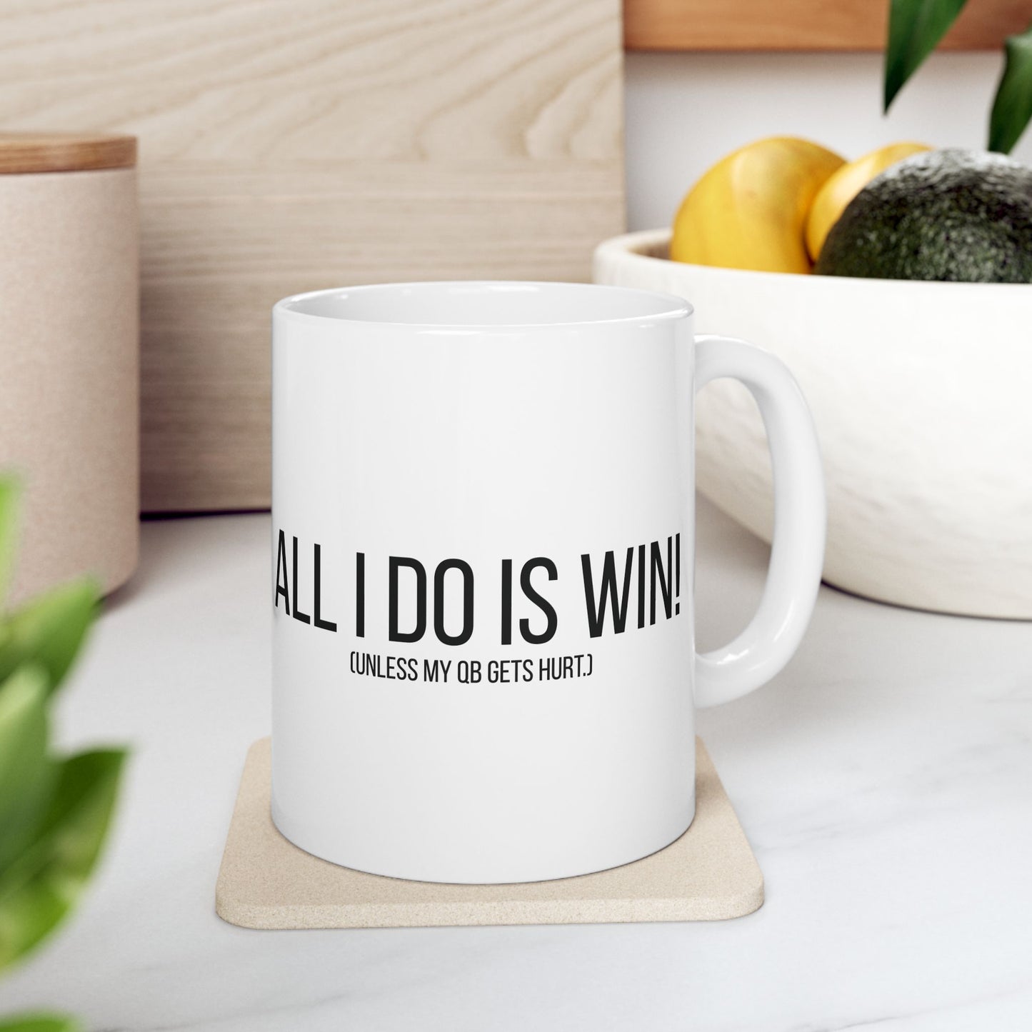 All I Do Is WIN (Unless My QB Gets Hurt) Mug | Funny Fantasy Football Coffee Cup