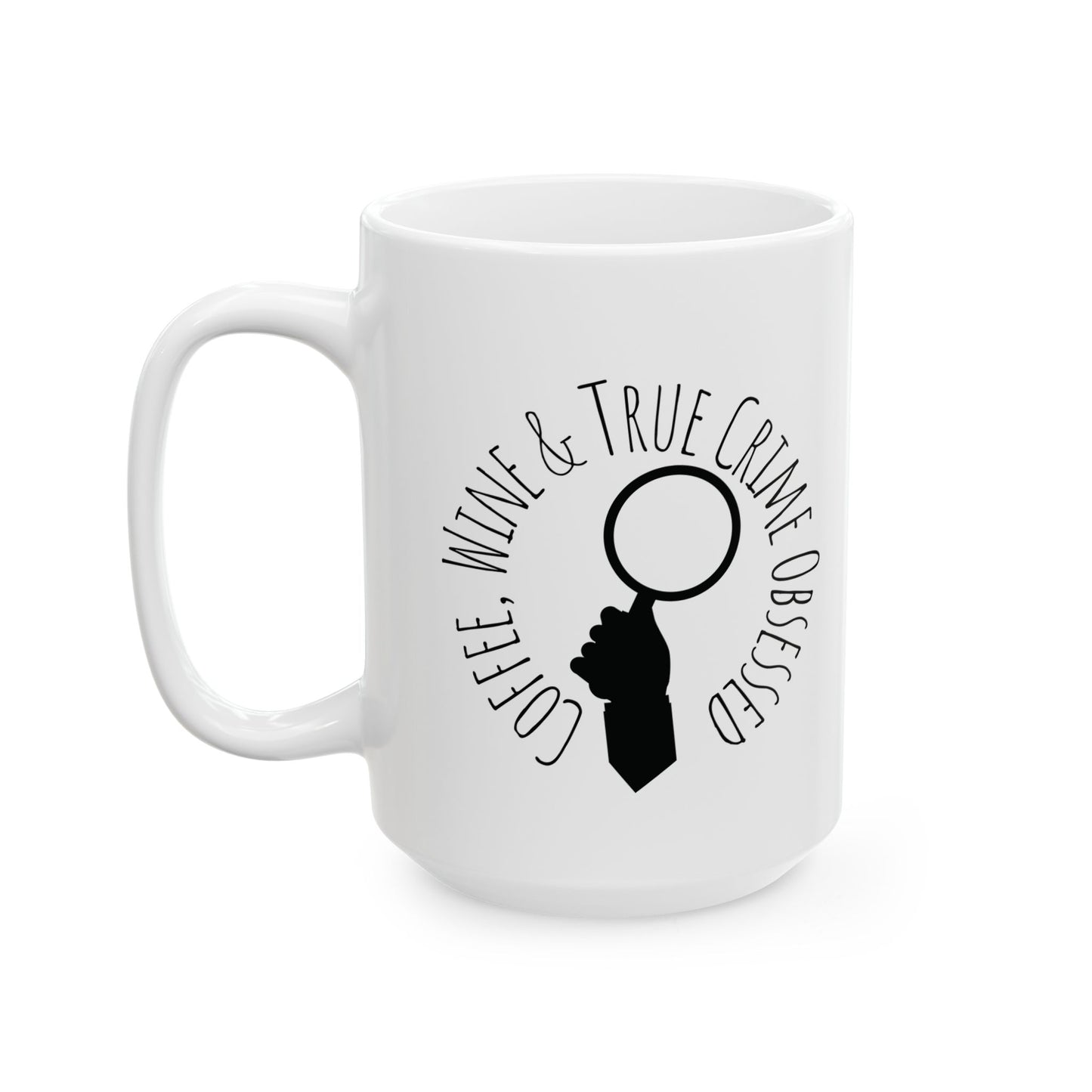 Coffee, Wine & True Crime Obsessed Mug | Funny True Crime Gift for Coffee & Wine Lovers