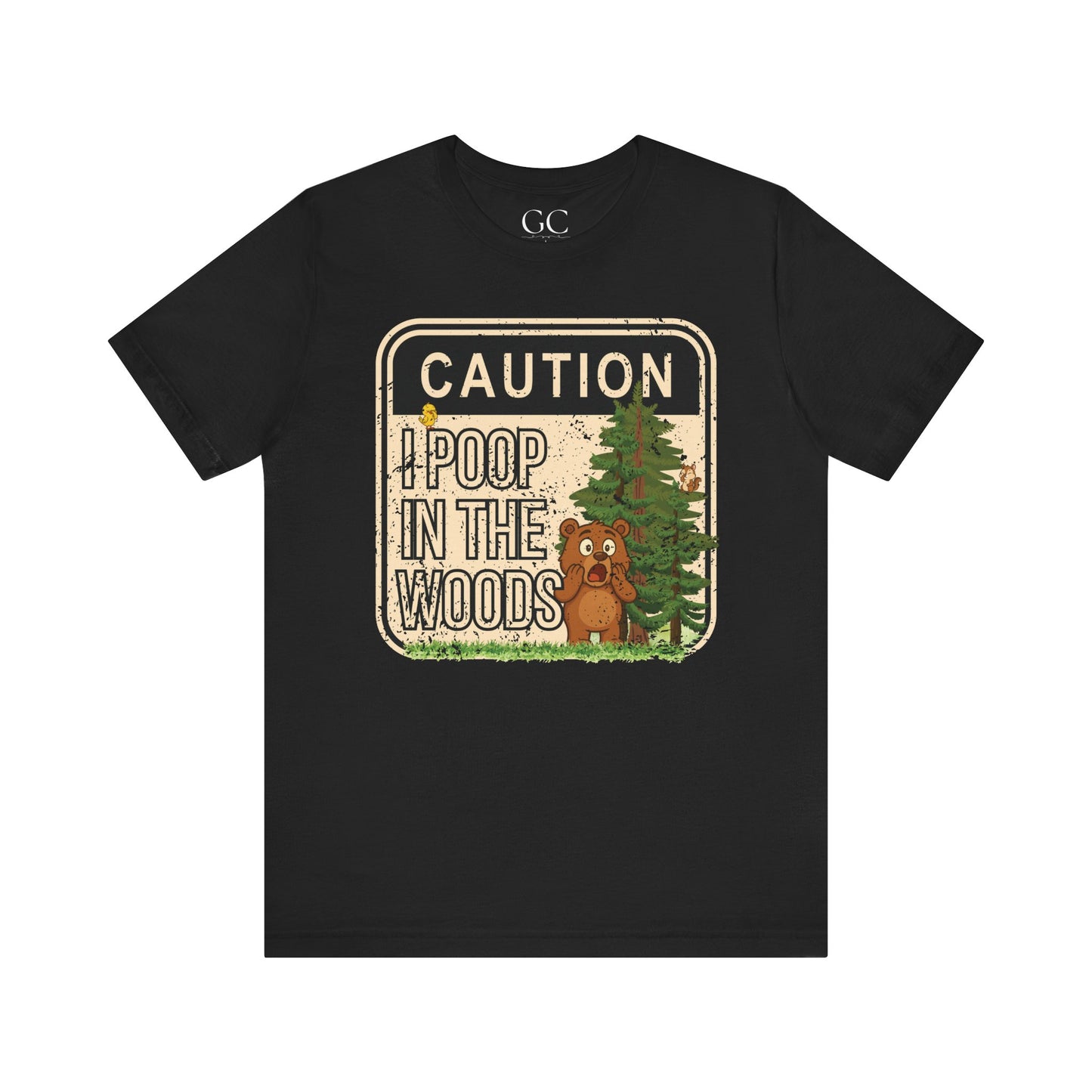 I Poop in the Woods T-Shirt | Funny Outdoor Tee for Nature Lovers