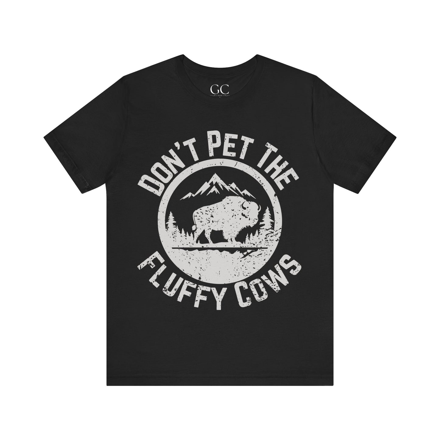 Don’t Pet the Fluffy Cows T-Shirt | Funny National Park Wildlife Tee