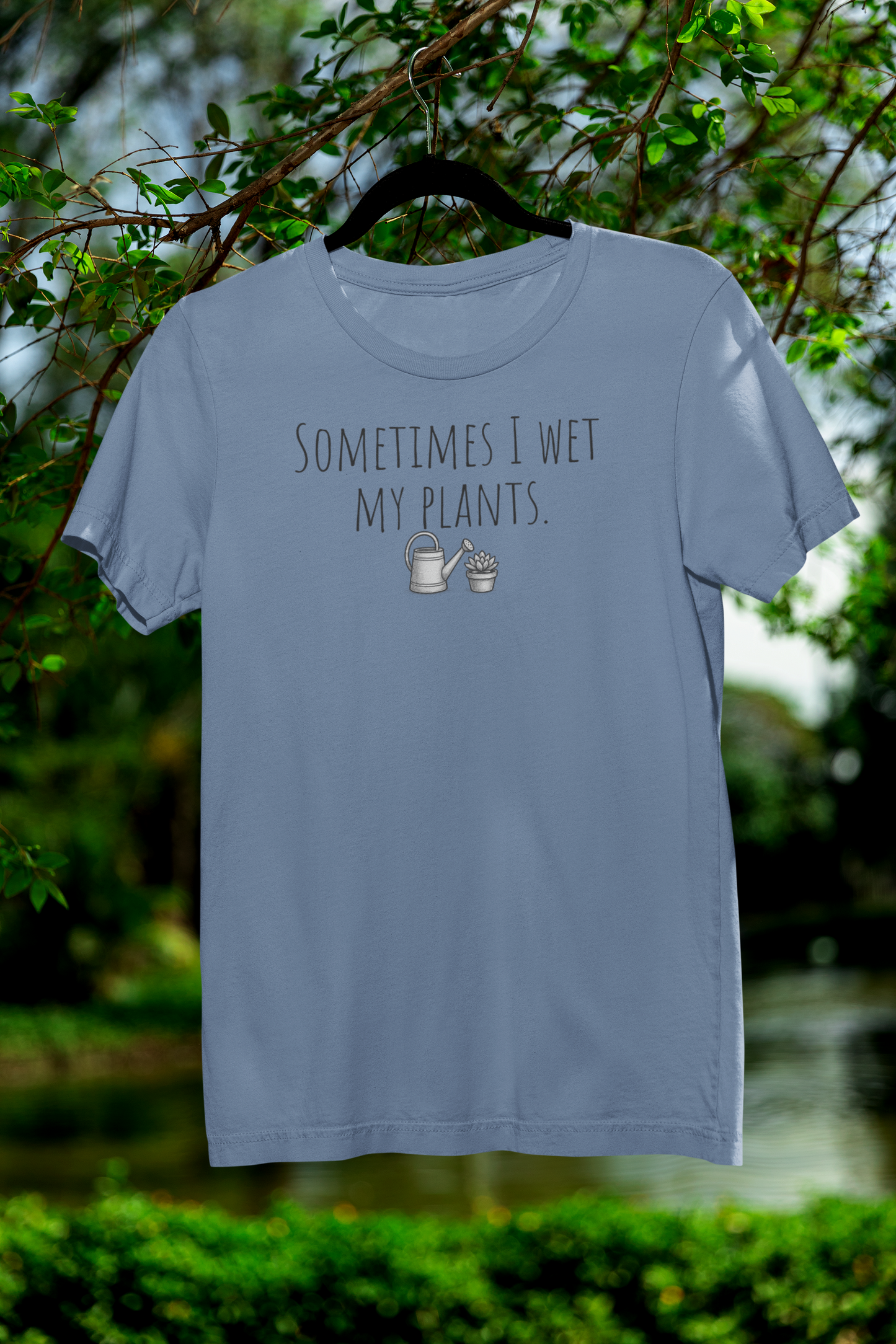 Sometimes I Wet My Plants T-Shirt | Funny Plant Lover Tee | Garden Humor Shirt