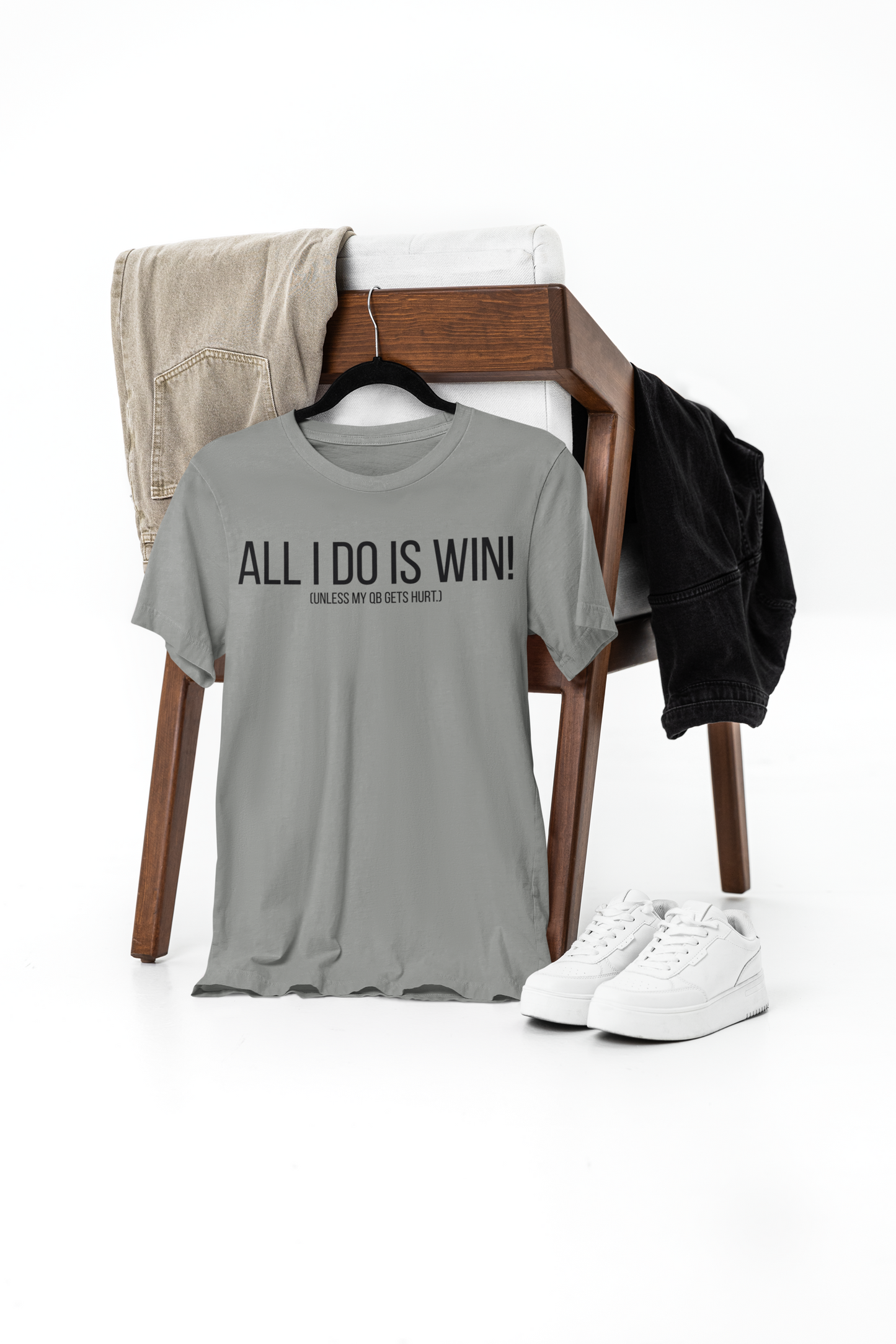All I Do Is WIN (Unless My QB Gets Hurt) T-Shirt | Funny Fantasy Football Shirt