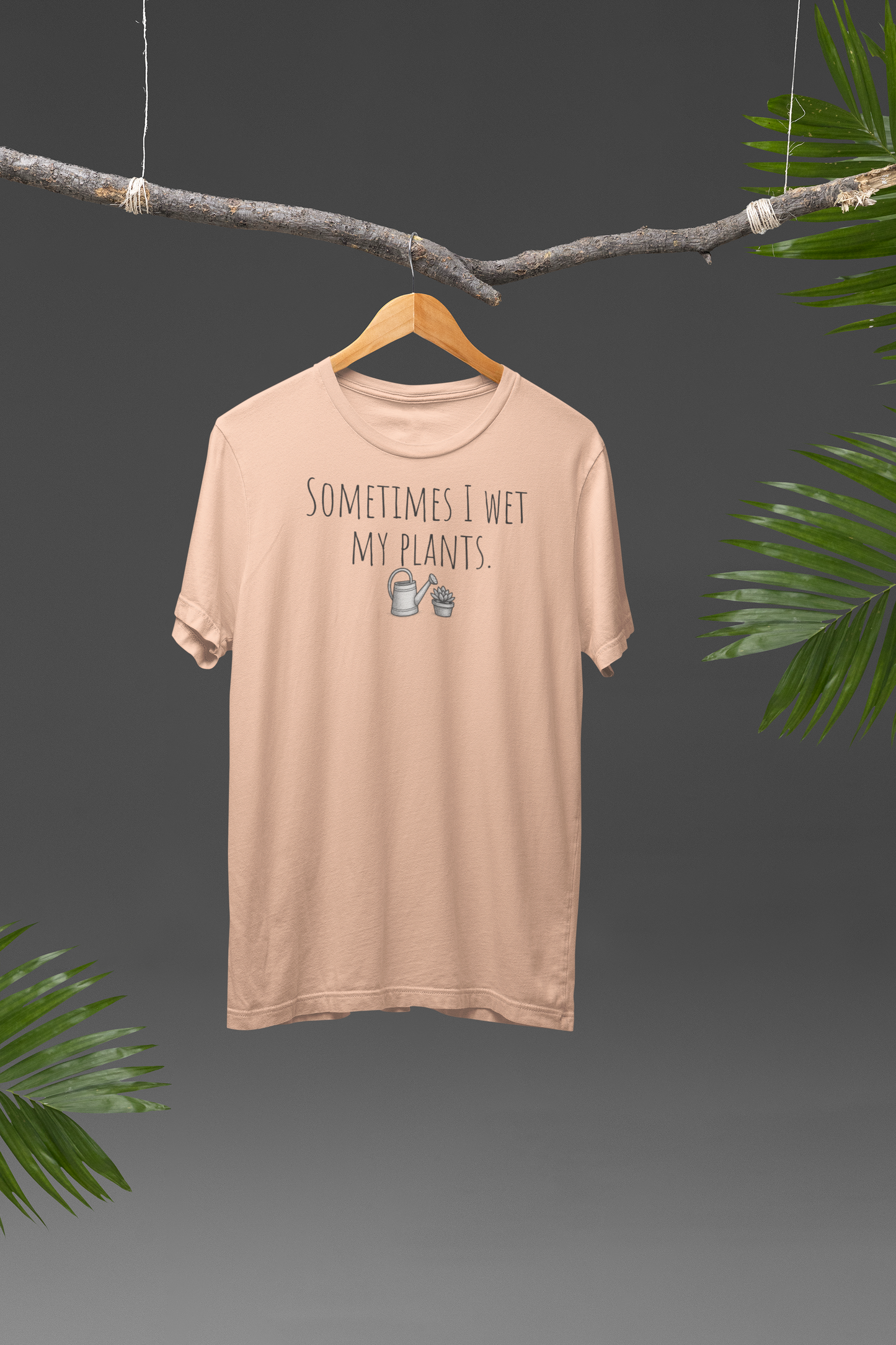 Sometimes I Wet My Plants T-Shirt | Funny Plant Lover Tee | Garden Humor Shirt