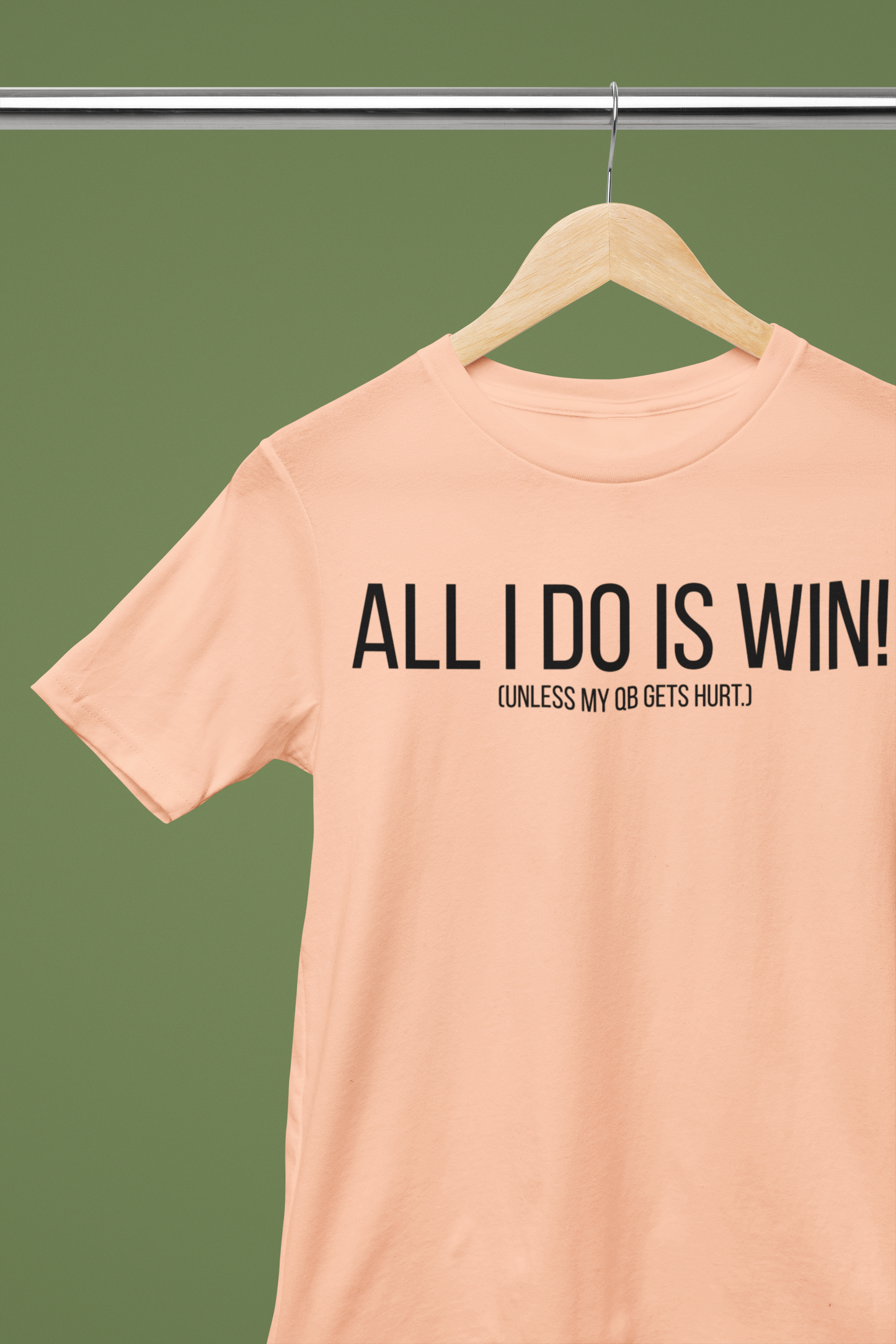 All I Do Is WIN (Unless My QB Gets Hurt) T-Shirt | Funny Fantasy Football Shirt