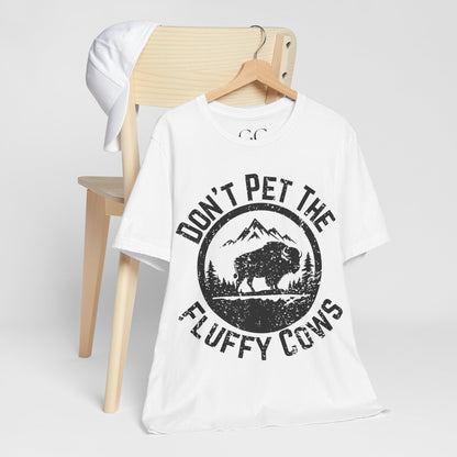 Don’t Pet the Fluffy Cows T-Shirt | Funny National Park Wildlife Tee