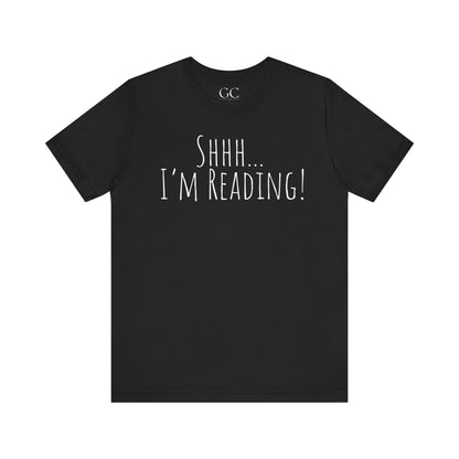 Shhh... I’m Reading! T-Shirt | Funny Book Lover Tee | Gift for Readers & Introverts