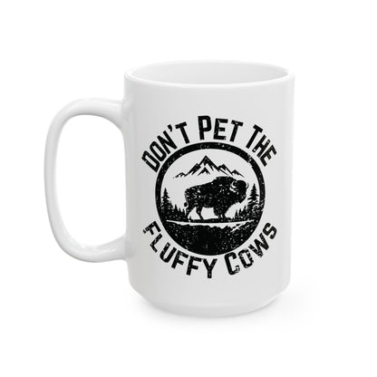 Don’t Pet the Fluffy Cows Mug | Funny Bison Coffee Cup | Wildlife Lover Gift