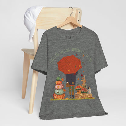 Leaves Are Falling, Autumn Is Calling – Cozy Fall Tee