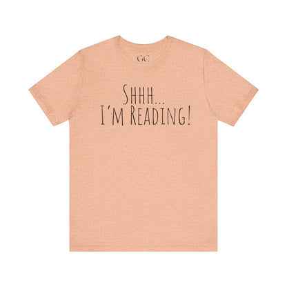 Shhh... I’m Reading! T-Shirt | Funny Book Lover Tee | Gift for Readers & Introverts