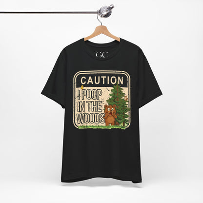 I Poop in the Woods T-Shirt | Funny Outdoor Tee for Nature Lovers