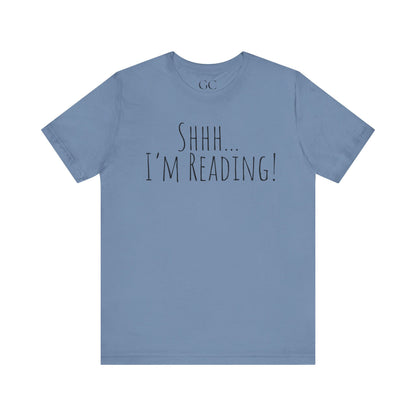 Shhh... I’m Reading! T-Shirt | Funny Book Lover Tee | Gift for Readers & Introverts