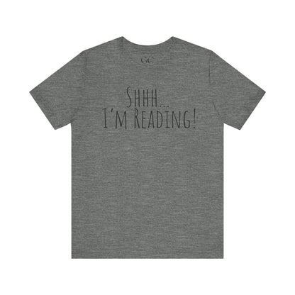 Shhh... I’m Reading! T-Shirt | Funny Book Lover Tee | Gift for Readers & Introverts