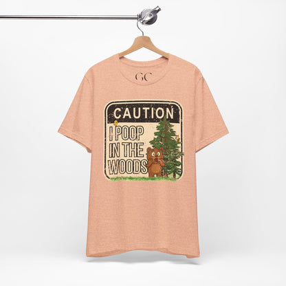 I Poop in the Woods T-Shirt | Funny Outdoor Tee for Nature Lovers