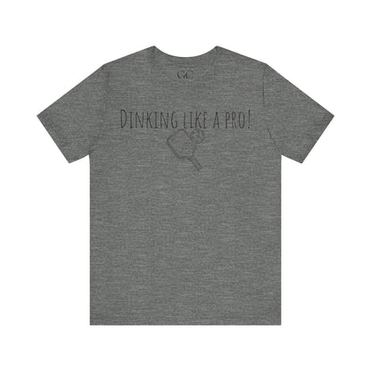 Dinking Like a Pro T-Shirt | Funny Pickleball Tee | Gift for Pickleball Lovers