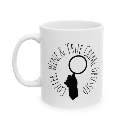 Coffee, Wine & True Crime Obsessed Mug | Funny True Crime Gift for Coffee & Wine Lovers