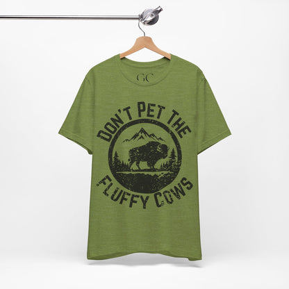 Don’t Pet the Fluffy Cows T-Shirt | Funny National Park Wildlife Tee