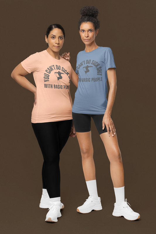 You Can’t Do Sick Sh*t With Basic People Digital Download (Personal Use Only) PNG