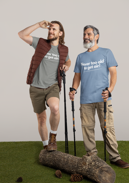 Never Too Old to Get Air T-Shirt – Fun and Playful Tee for Active, Young-at-Heart Spirits