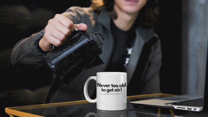 Never Too Old to Get Air Mug – Motivational Ceramic Coffee Cup for Fun-Loving Spirits (11oz, 15oz)