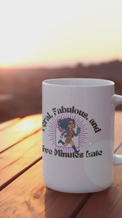 Feral, Fabulous, and Five Minutes Late Mug | Funny Coffee Mug | Gift for Sassy Women
